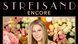 Recenzja Barbra Streisand "Encore": To co najpiękniejsze