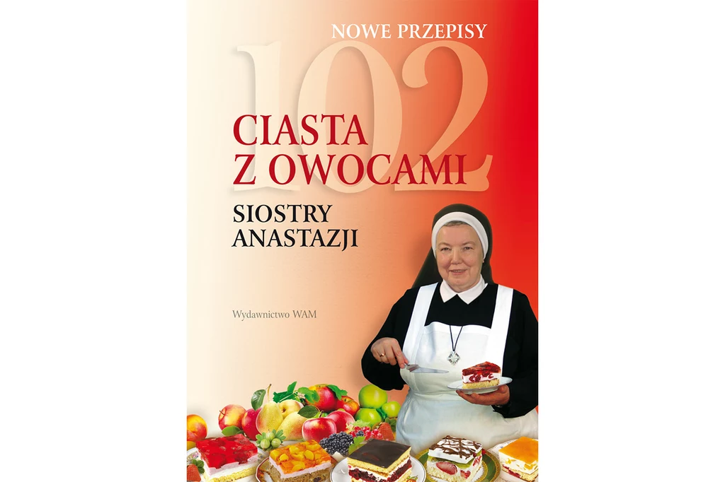 102 ciasta z owocami Siostry Anastazji