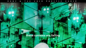 Recenzja Moby & The Void Pacific Choir "These Systems Are Falling": Wielki wybuch