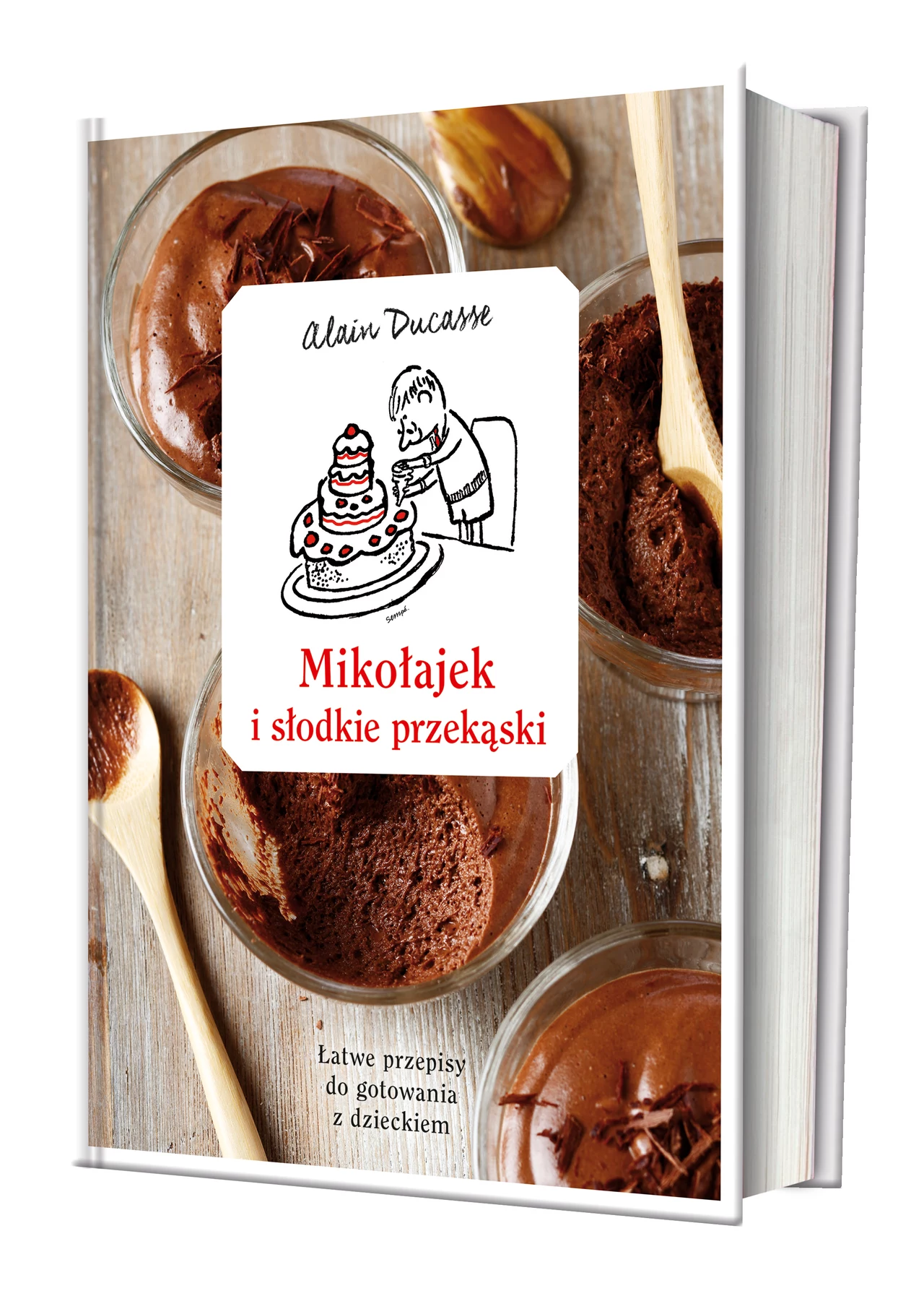 Alain Ducasse "Mikołajek i słodkie przekąski" Alain Ducasse "Mikołajek i słodkie przekąski"