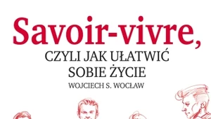 Savoir vivre, czyli jak ułatwić sobie życie, Wojciech S. Wocław