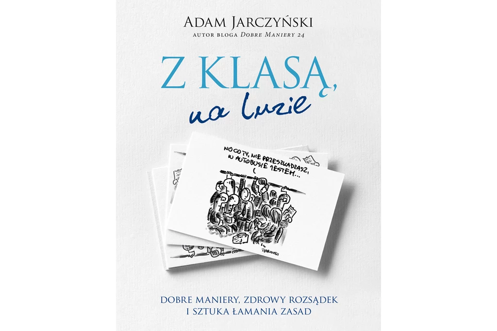 Z klasą, na luzie. Dobre maniery, zdrowy rozsądek i sztuka łamania zasad