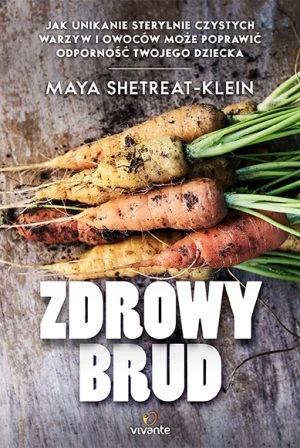 "Zdrowy brud" Maya Shetreat-Klein 