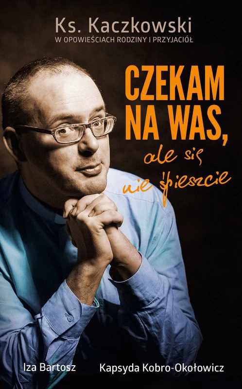 Czekam na was, ale się nie śpieszcie