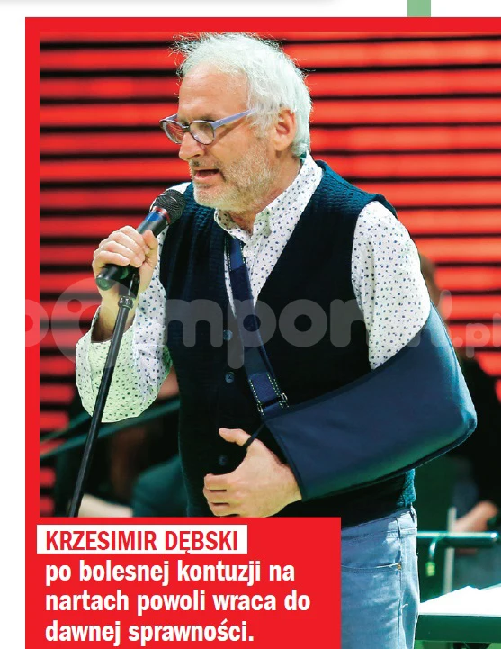 Krzesimier Dębski jeszcze niedawno nosił rękę na temblaku