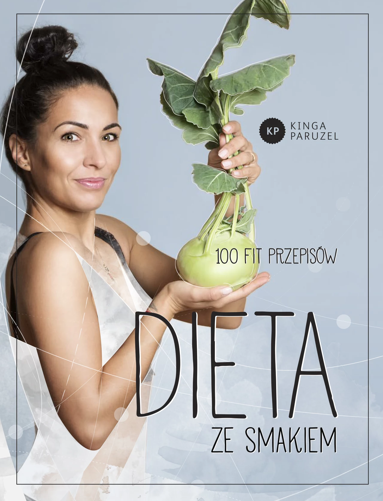 Okładka książki Kingi Paruzel „Dieta ze smakiem” Okładka książki Kingi Paruzel „Dieta ze smakiem”