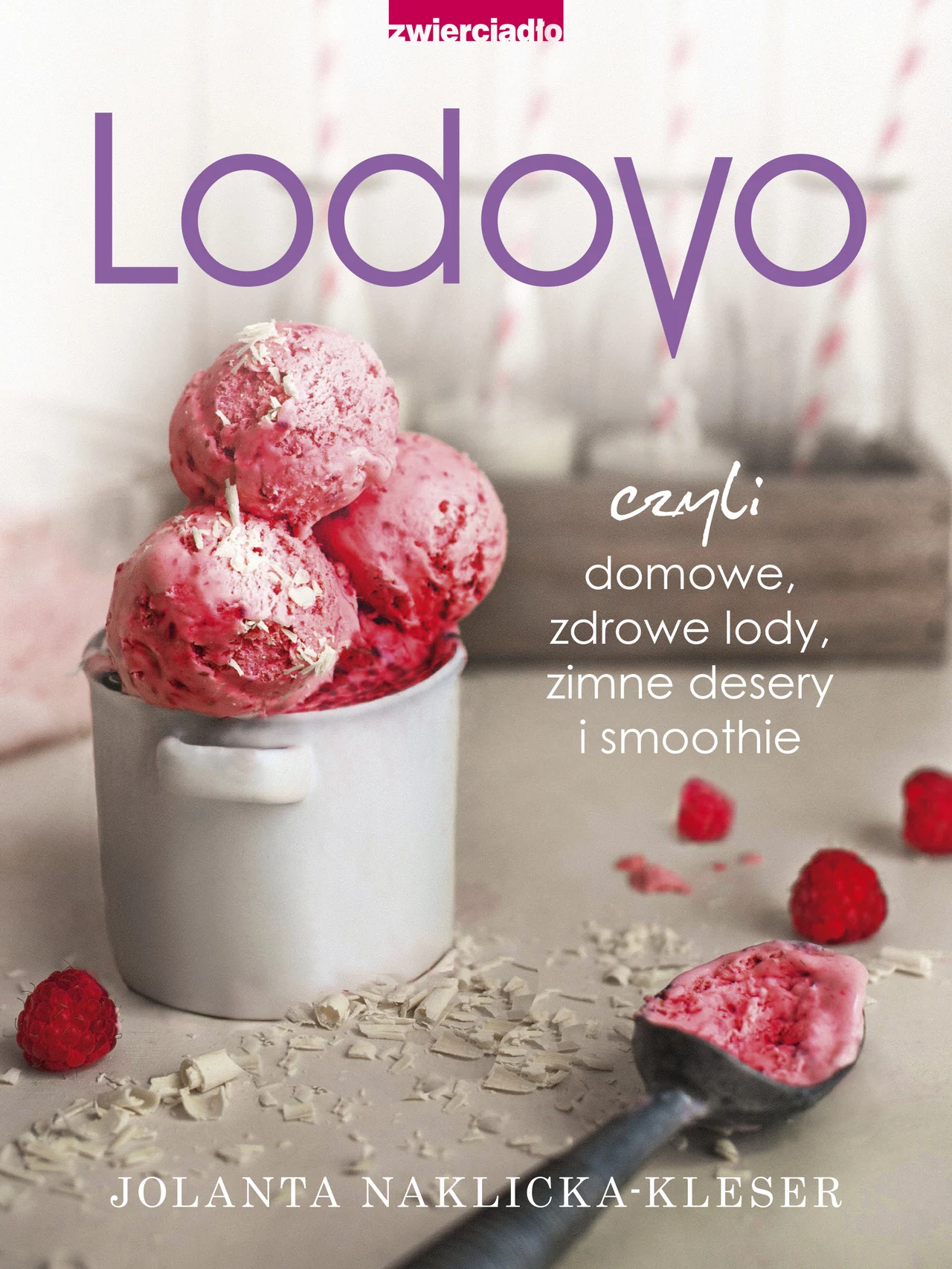 Okładka książki "Lodovo, czyli domowe, zdrowe lody, zimne desery i smoothie" Okładka książki "Lodovo, czyli domowe, zdrowe lody, zimne desery i smoothie"