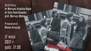 Przystanek Historia tym razem o życiu żydowskich kobiet w okupowanym Krakowie