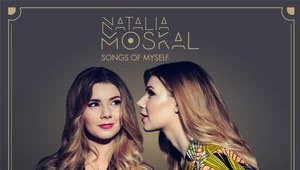 Recenzja Natalia Moskal "Songs of Myself": Tańcz młoda, tańcz