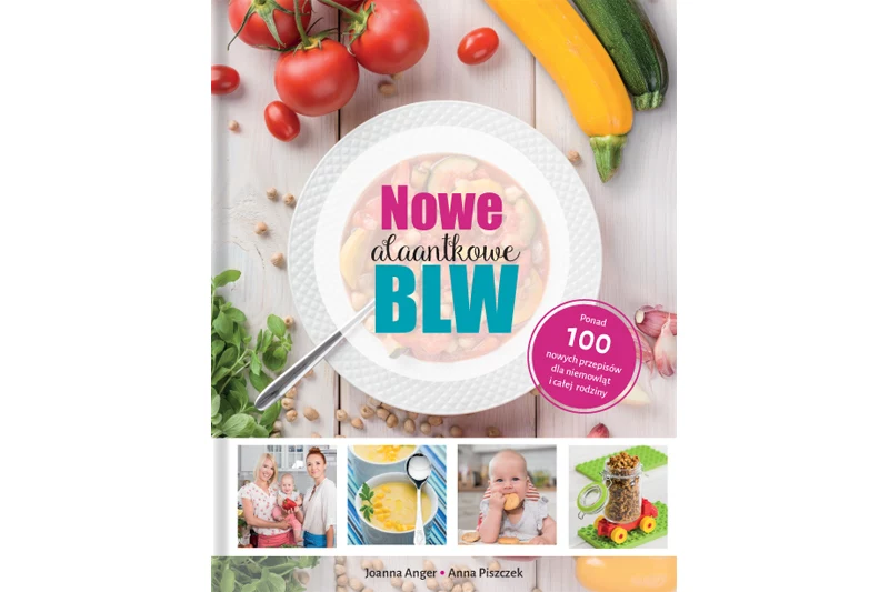 "Nowe AlaAntkowe BLW" to świetny sposób na kuchenne sukcesy, na których skorzysta cała rodzina