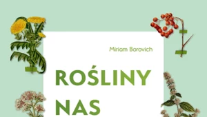 Rośliny nas ocalą, Miriam Borovich