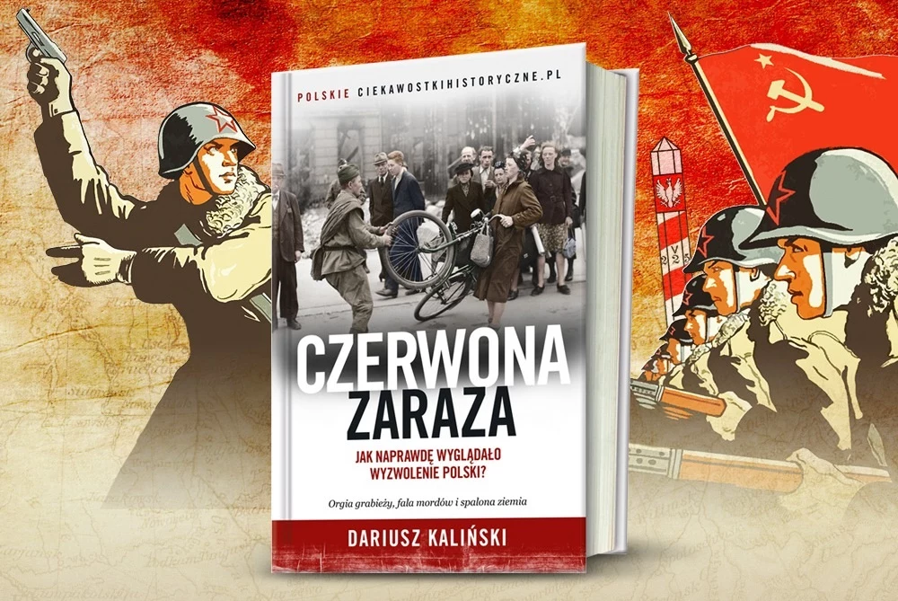 Opis innych zbrodni Armii Czerwonej na zajmowanych terenach w książce Dariusza Kalińskiego pt. „Czerwona zaraza”. Kliknij i sprawdź