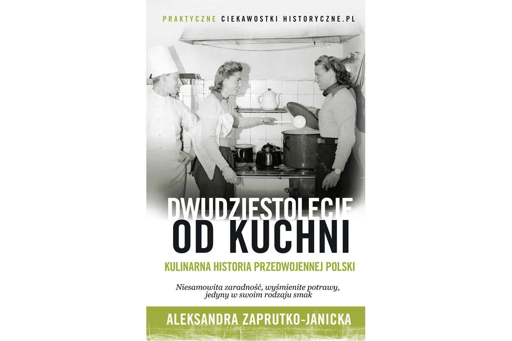 Dwudziestolecie od kuchni. Kulinarna historia przedwojennej Polski