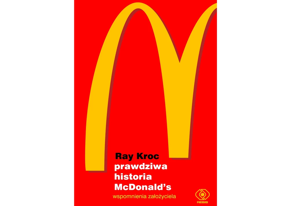 Ray Kroc, "Prawdziwa historia McDonald’s"