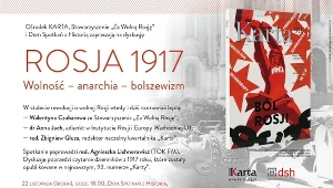 Rosja 1917. Wolność – anarchia – bolszewizm