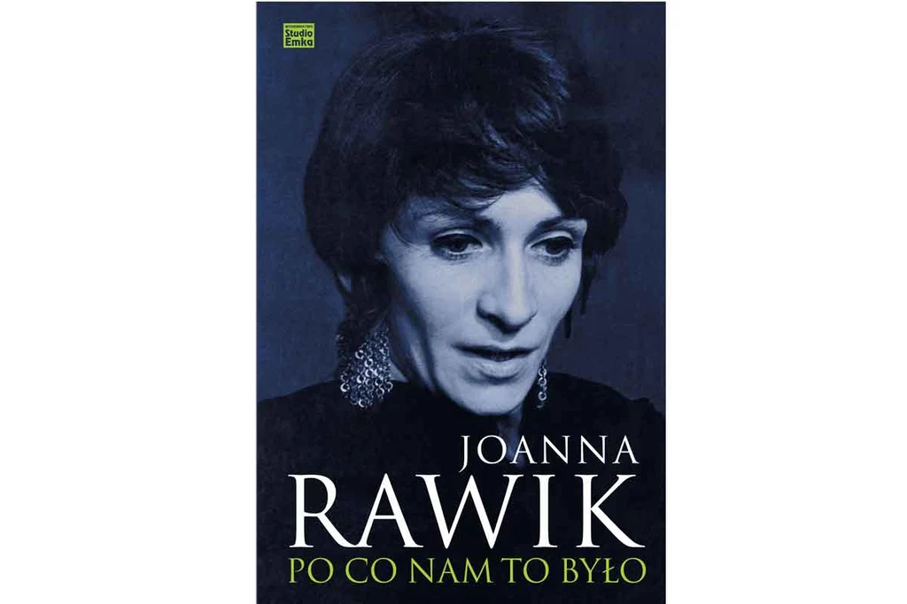 Joanna Rawik, "Po co nam to było"