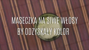 Maseczka na siwe włosy - dzięki niej odzyskają kolor!