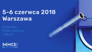 Konferencja technologiczna MCE 2018 już w czerwcu w Warszawie