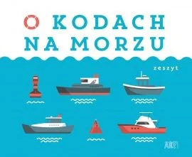 Okładka książki "O kodach na morzu. Zeszyt"