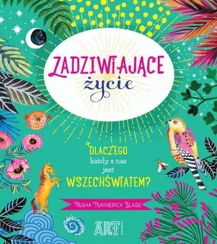 Okładka książki "Zadziwiające życie. Dlaczego każdy z nas jest wszechświatem?"