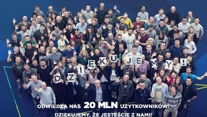 Odwiedza nas 20 mln użytkowników 