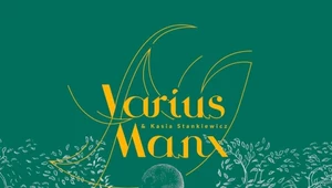 Recenzja Varius Manx i Kasia Stankiewicz "Ent": To se ne vrati