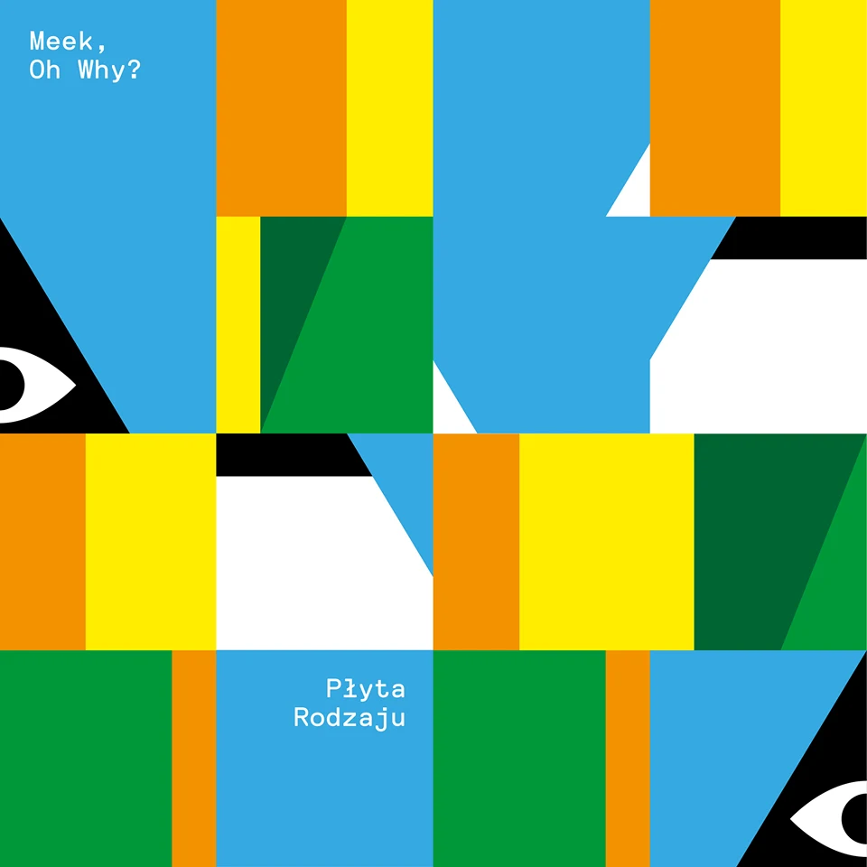 Okładka "Płyty Rodzaju" Meek, Oh Why? Okładka "Płyty Rodzaju" Meek, Oh Why?
