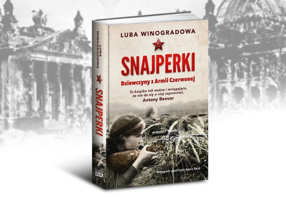 Życie i śmierć radzieckich strzelczyń wyborowych w książce Luby Winogradowej pt. „Snajperki. Dziewczyny z Armii Czerwonej”. Kliknij i sprawdź w księgarni wydawcy