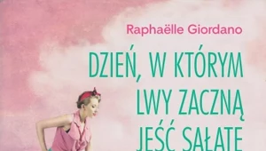 Dzień, w którym lwy zaczną jeść sałatę, Raphaëlle  Giordano