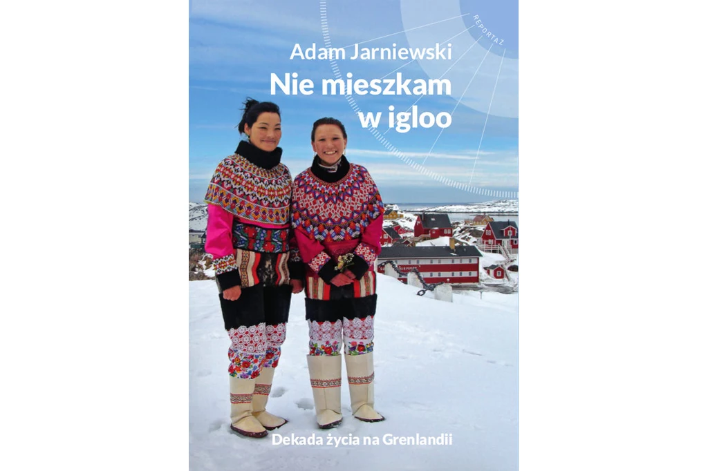 "Nie mieszkam w igloo" Adama Jarniewskiego