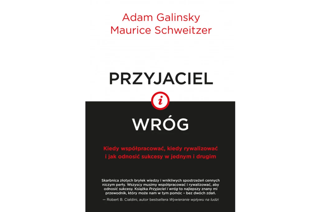  Przyjaciel i wróg. Kiedy współpracować, kiedy rywalizować i jak odnosić sukcesy w jednym i drugim 