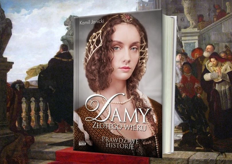 "Damy złotego wieku" - najnowsza książka Kamila Janickiego "Damy złotego wieku" - najnowsza książka Kamila Janickiego