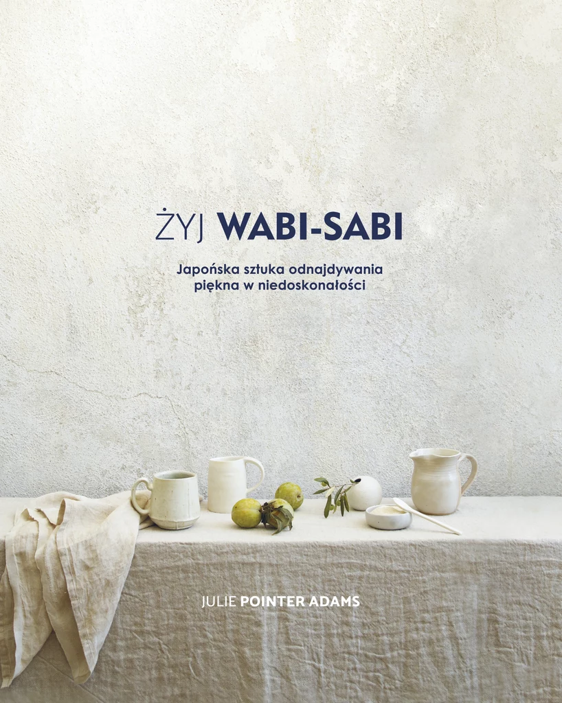 Żyj Wabi - sabi, Julie Pointer Adams