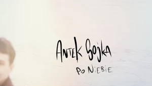 Recenzja Antek Sojka "Po niebie": Tradycja zobowiązuje