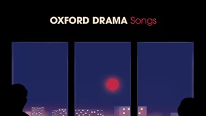 Recenzja Oxford Drama "Songs": W sam raz