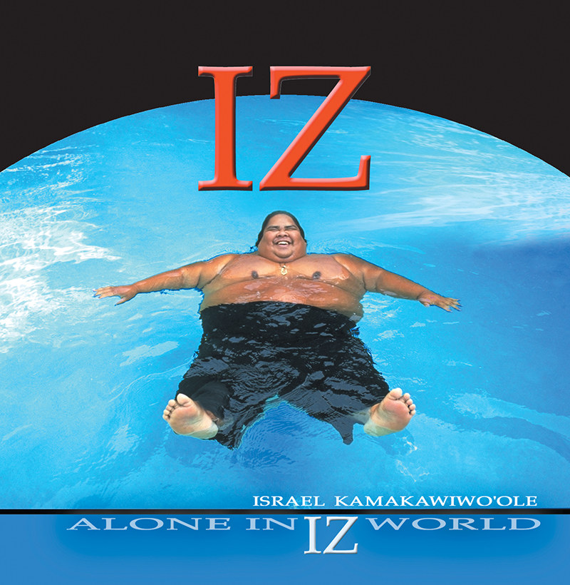 Israel Kamakawiwoʻole na okładce płyty "Alone In Iz World"