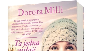 ​Ta jedna miłość, Dorota Milli