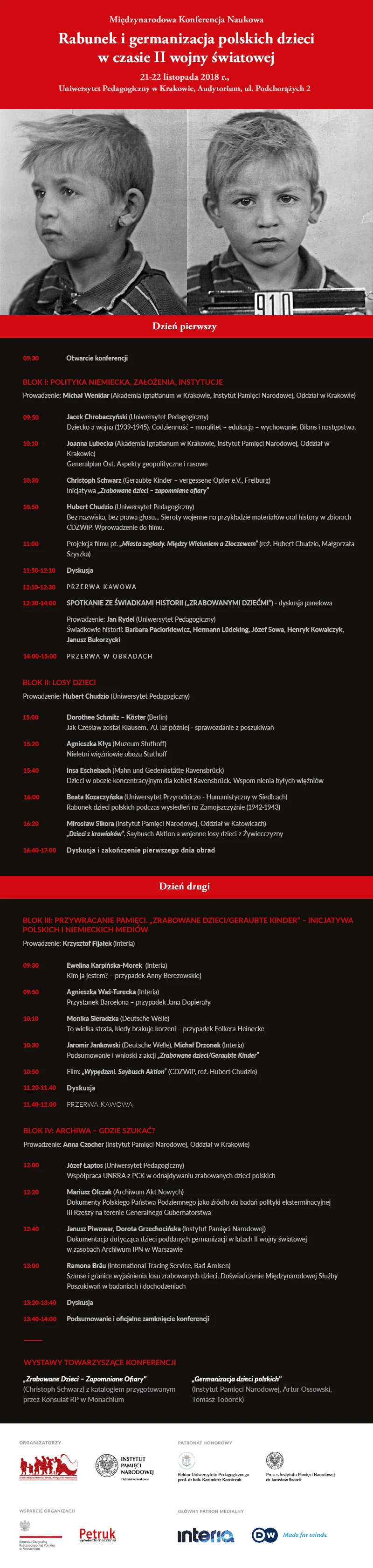 Program międzynarodowj konferencji naukowej "Rabunek i germanizacja dzieci w czasie II wojny światowej" Program międzynarodowj konferencji naukowej "Rabunek i germanizacja dzieci w czasie II wojny światowej"
