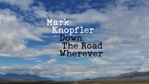 Recenzja Mark Knopfler "Down the Road Wherever": Suseł doskonale wypchany