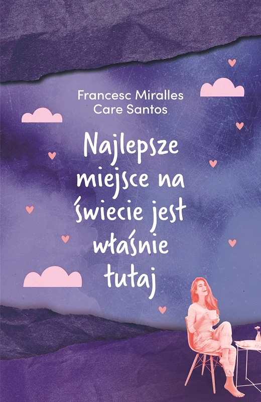 Książka "Najlepsze miejsce na świecie jest właśnie tutaj", Francesc Miralles i Care Santos