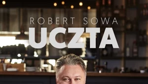 Uczta. Z restauracji wprost na twój stół, Robert Sowa