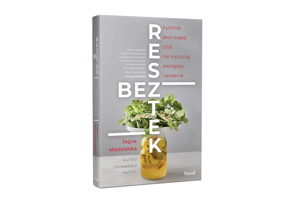 Okładka książki Jagny Niedzielskiej "Bez resztek. Kuchnia zero waste, czyli nie wyrzucaj pieniędzy i jedzenia"