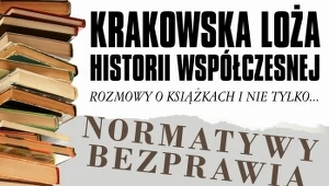 Krakowska Loża Historii Współczesnej: "Normatywy bezprawia"