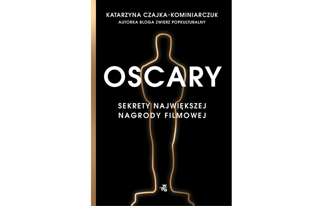 Książka Katarzyny Czajki-Kominiarczuk „Oscary. Sekrety największej nagrody filmowej”. 