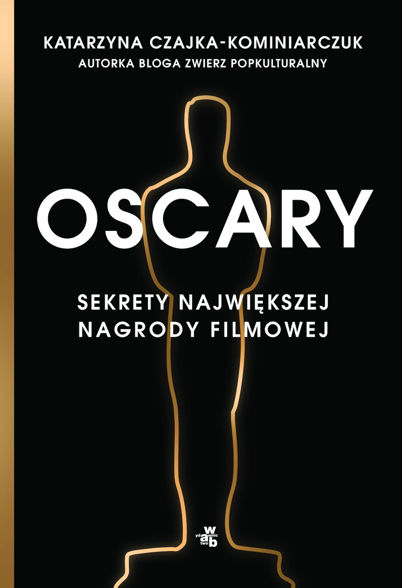 „Oscary. Sekrety największej nagrody filmowej" „Oscary. Sekrety największej nagrody filmowej"