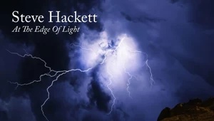 Recenzja Steve Hackett "At the Edge of Light": Broń obosieczna