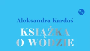 Książka o wodzie, Aleksandra Kardaś