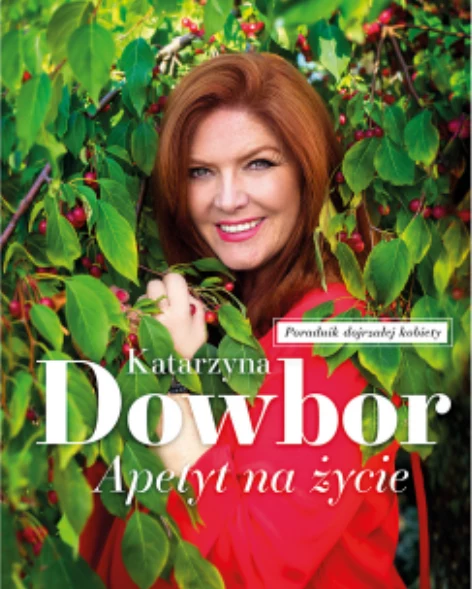 "Apetyt na życie" Katarzyna Dowbor