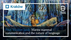 Delfiny, wieloryby i natura języka – wykład prof. Vincenta Janika