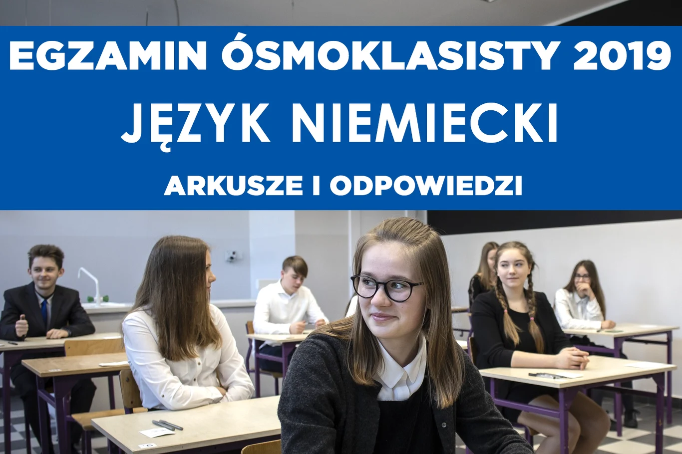 Egzamin ósmoklasisty 2019 - język niemiecki; u nas arkusz CKE i odpowiedzi Egzamin ósmoklasisty 2019 - język niemiecki; u nas arkusz CKE i odpowiedzi